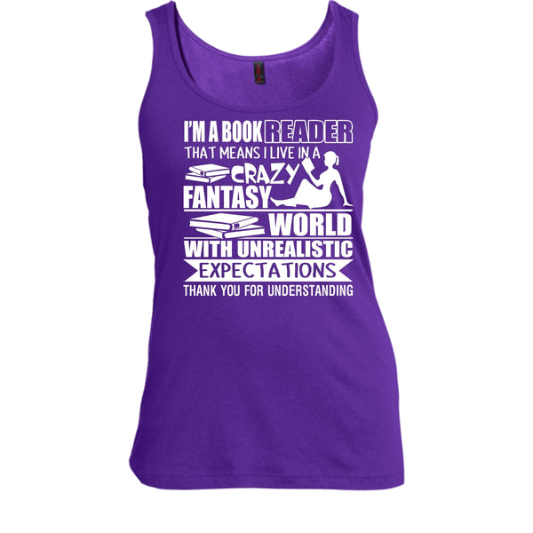 I'm A Book Reader T Shirt, I Live In A Crazy Fantasy T Shirt, Cool T Shirt