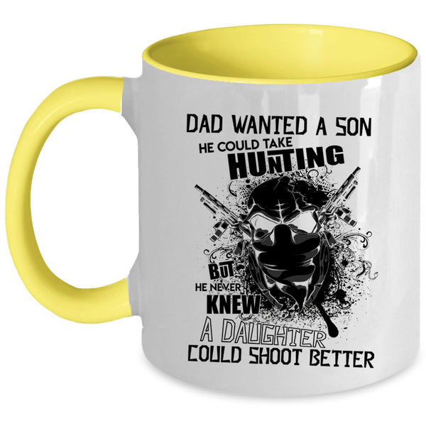 He Could Take Hunting Coffee Mug, Dad Wanted A Son Accent Mug