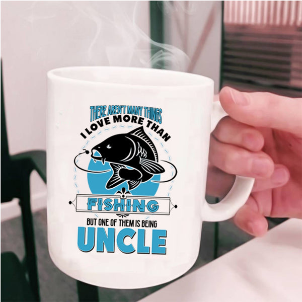 I Love Being Uncle Coffee Mug, I Love Fishing Cup