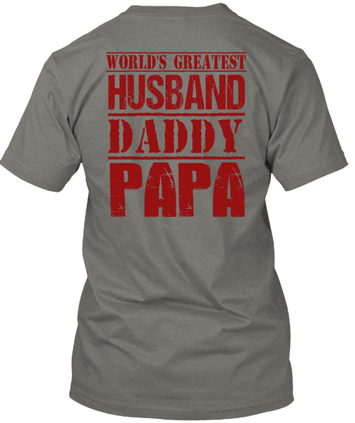 World's Greatest Husband Daddy Papa T Shirt, Being A Papa T Shirt