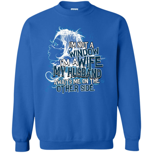 I'm A Wife T Shirt, My Husband Awaits Me Sweatshirt