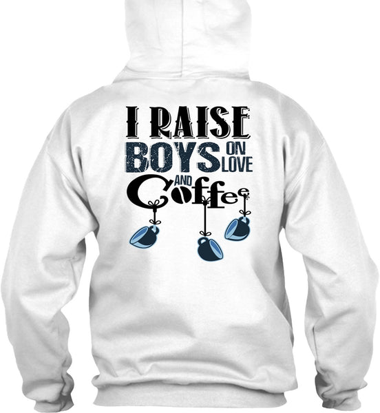 I Raise Boys On Love Ans Coffee T Shirt, I Love Coffee T Shirt