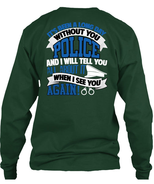 Long Day Without You Police T Shirt, Being A Police T Shirt