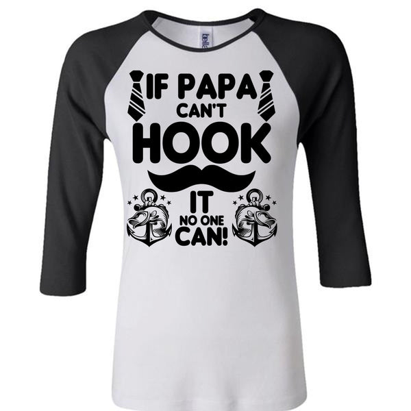 If Papa Can't Hook T Shirt, I Love Papa T Shirt, Awesome T-Shirts
