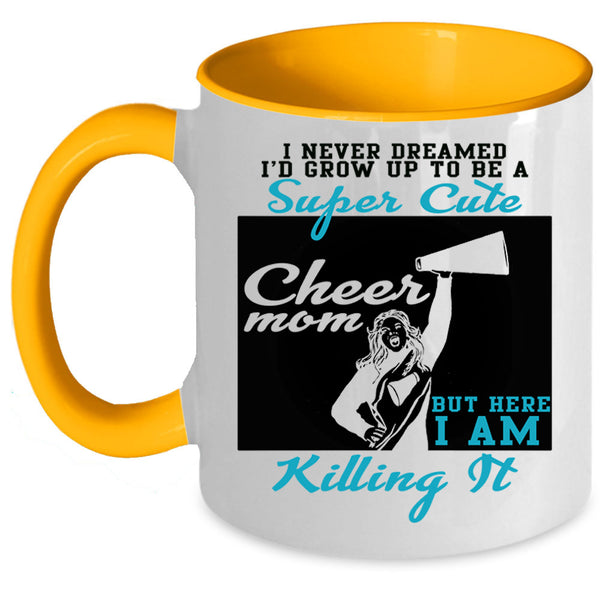 Awesome Mom Coffee Mug, I'd Grow Up To Be A Cute Cheer Mom Accent Mug