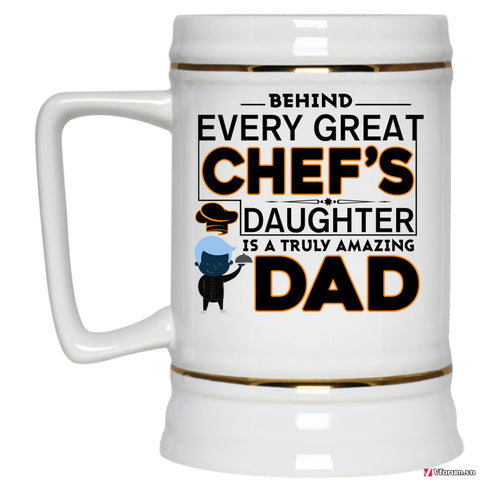 Truly Amazing Dad Beer Stein 22oz, Great Chef's Daughter Beer Mug
