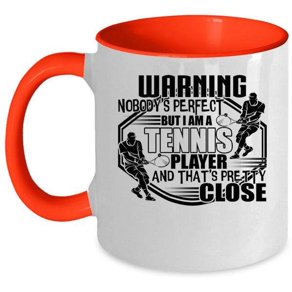 Cute Tennis Player Coffee Mug, I Am A Tennis Player Accent Mug