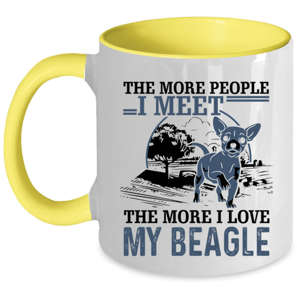 I Love My Beagle Coffee Mug, The More People I Meet Accent Mug