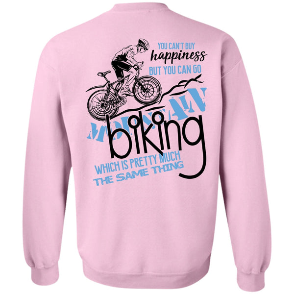 Being A Biker T Shirt, You Can't Buy Happiness Sweatshirt