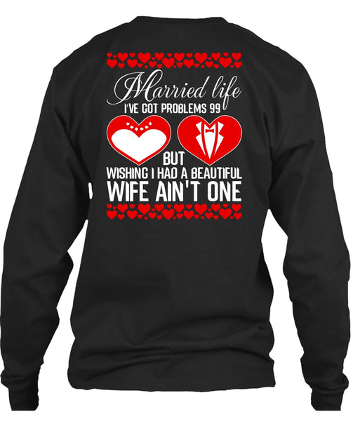 I Had A Beautiful Wife T Shirt, Married Life T Shirt