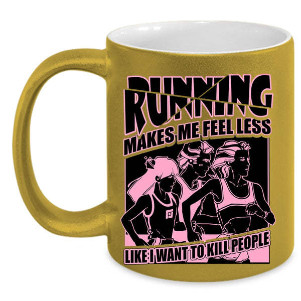 I Love Running Coffee Mug, Running Makes Me Fell Less Accent Mug