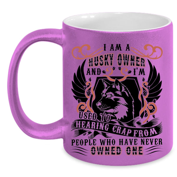Funny Gift For Husky Owner Coffee Mug, I Am A Husky Owner Accent Mug