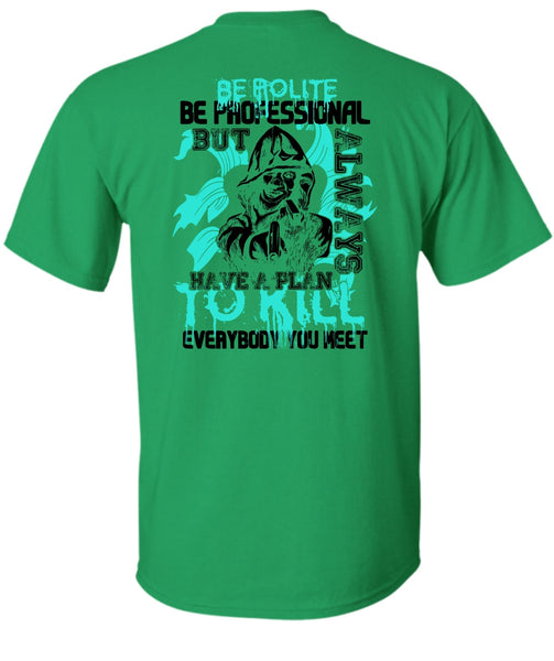 Be Polite Be Professional T Shirt, I Love Gunning T Shirt