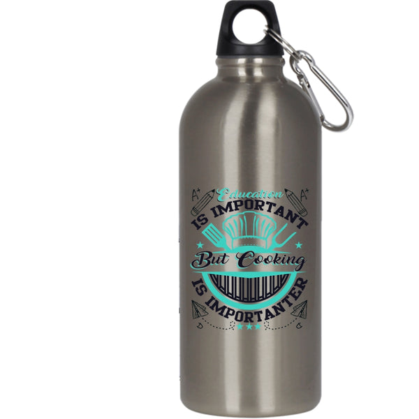 Education Is Important 20 oz Stainless Steel Bottle,Cooking Is Importanter Outdoor Sports Water Bottle