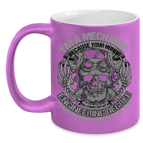 I'm A Mechanic Coffee Mug, Awesome Gift For Mechanics Coffee Cup