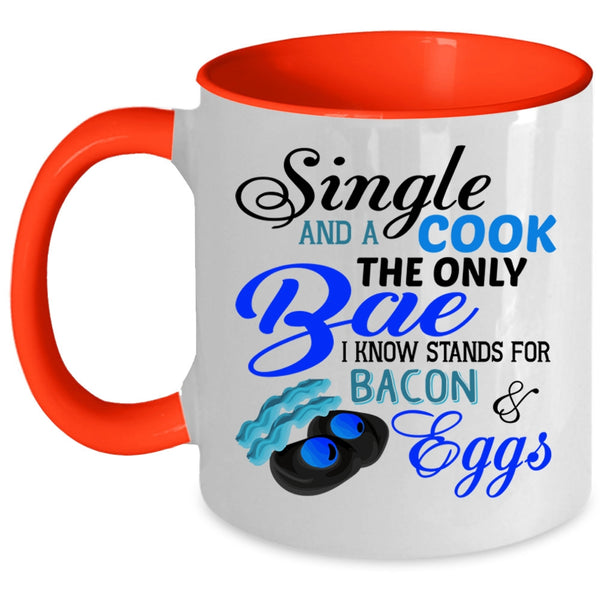 I Know Stands For Bacon And Eggs Coffee Mug, Single And A Cook The Only Bae Accent Mug