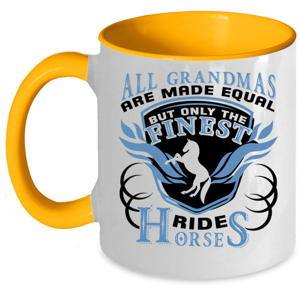 Cool Grandma Coffee Mug, Only The Finest Grandmas Ride Horses Accent Mug