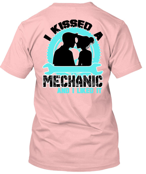 I Kissed Mechanic And I Liked It T Shirt, I Love Mechanic T Shirt