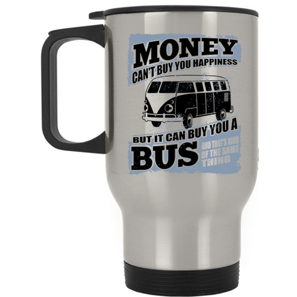 It Can Buy You A Bus Travel Mug, Money Can't Buy Happiness Mug