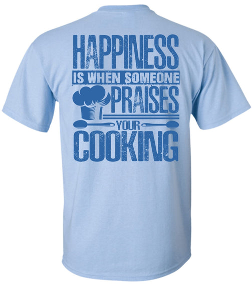 Someone Praises Your Cooking T Shirt, I Love Chef T Shirt