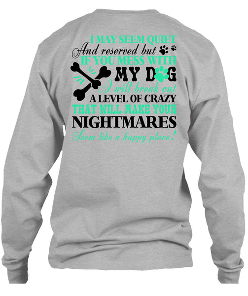 You Mess With My Dog T Shirt, Nightmares T Shirt