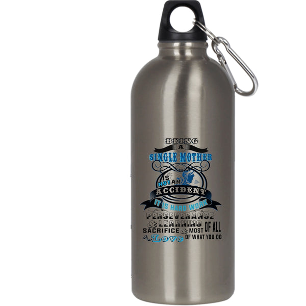 Being A Single Mother Is Not An Accident 20 oz Stainless Steel Bottle,Mom Outdoor Sports Water Bottle
