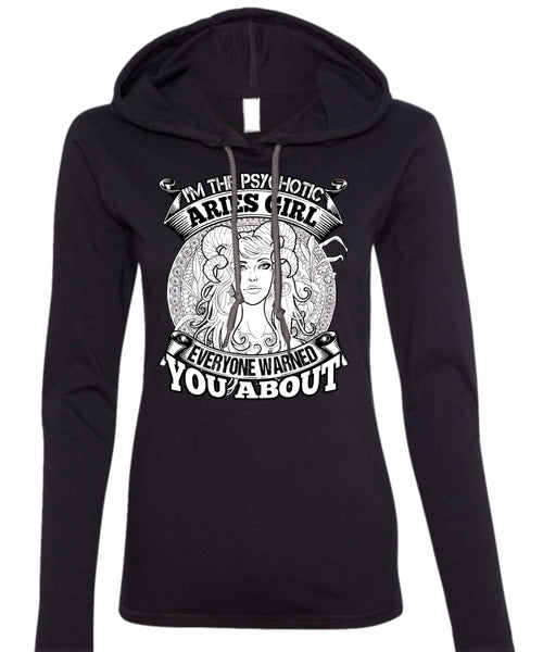 I'm The Psychotic Aries Girl T Shirt, Being An Aries T Shirt (Anvil Ladies Ringspun Hooded)