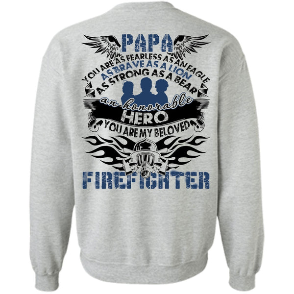 I Love Papa T Shirt, You Are My Beloved Firefighter Sweatshirt