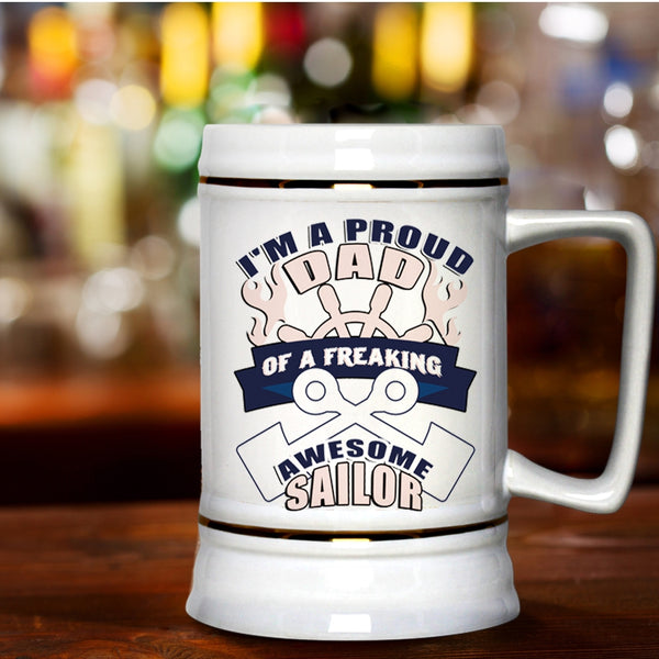 Cool Dad Beer Stein 22oz, I'm A Proud Dad Of An Awesome Sailor Beer Mug