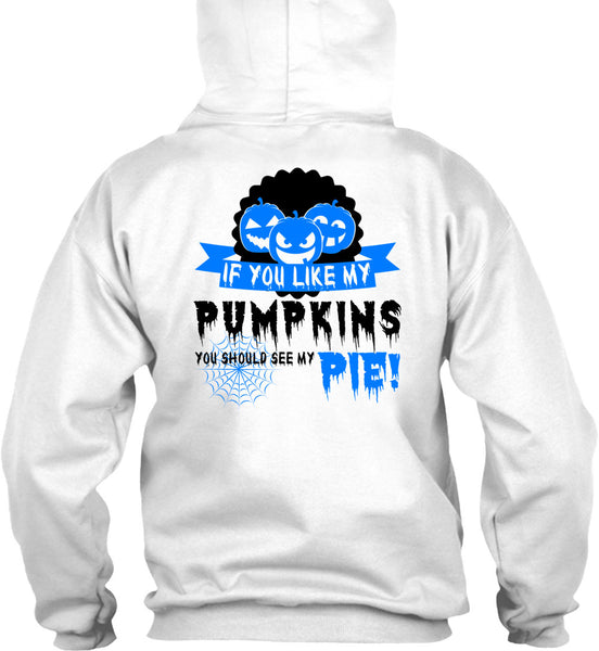 If You Like My Pumpkins T Shirt, Wait For Halloween T Shirt