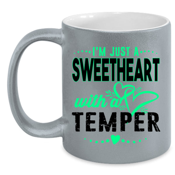 Cute Coffee Mug, I'm Just A Sweetheart With A Temper Accent Mug