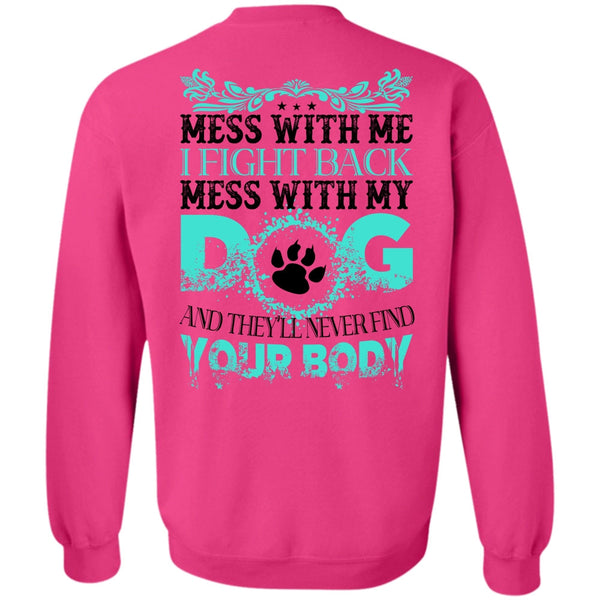 Favorite T Shirt, I Fight Back Mess With My Dog Sweatshirt