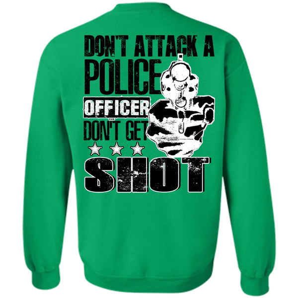 I Love Police T Shirt, Don't Attack A Police Officer Sweatshirt