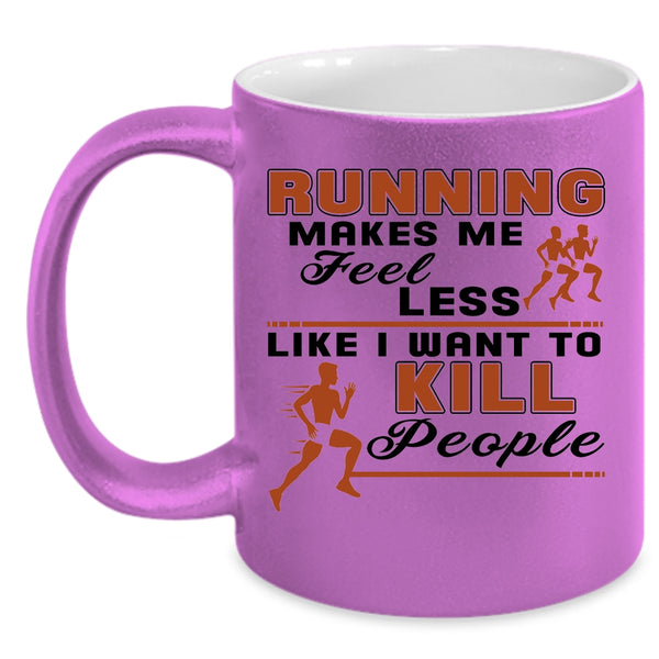 Gift For Runner Coffee Mug, Running Makes Me Feel Less Accent Mug