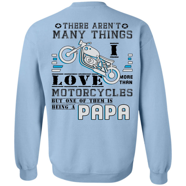 Being A Father T Shirt, I Love More Than Motorcycles Sweatshirt