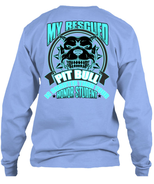 My Rescued Pit Bull Is Smarter T Shirt, I Love Pit Bull T Shirt