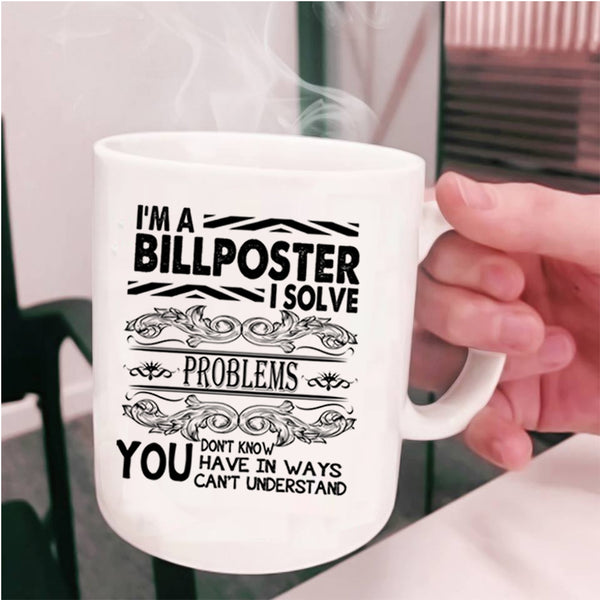 Funny Gift For Billposter Coffee Mug, I'm A Billposter Cup