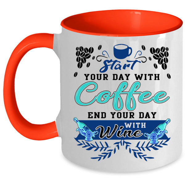 End Your Day With Wine Coffee Mug, Start Your Day With Coffee Accent Mug