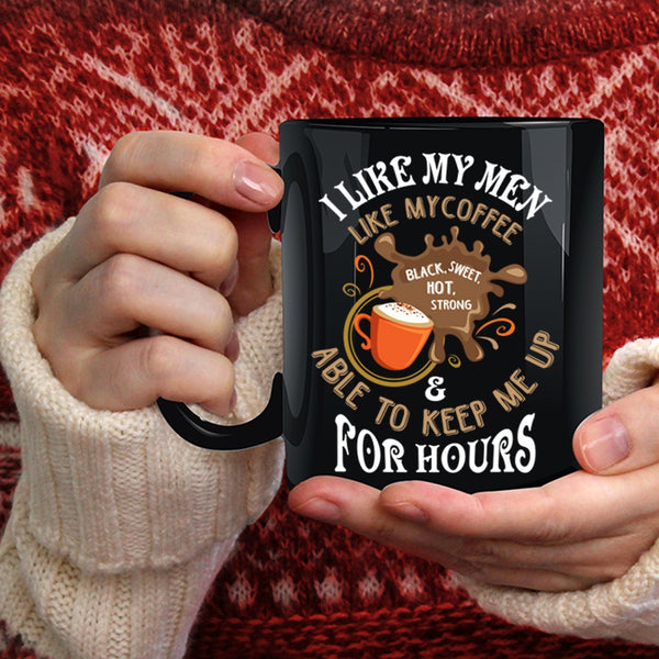 I Like My Men Like My Coffee Coffee Mug, I Love Coffee Coffee Cup