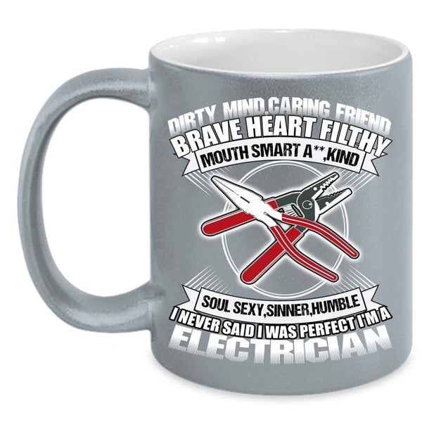 I Never Said I Was Perfect Coffee Mug, I'm A Electrician Coffee Cup