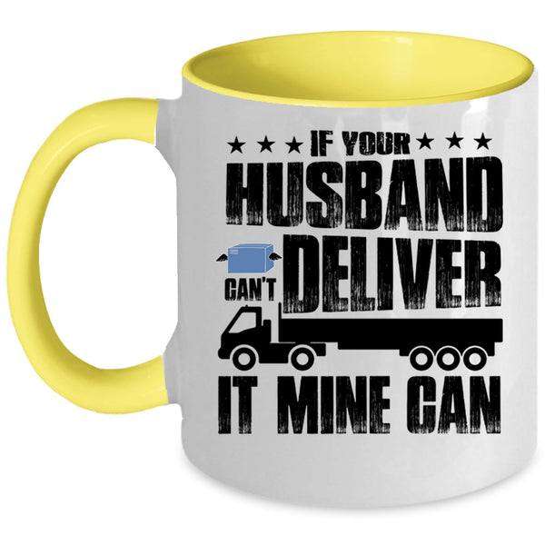 Cool Husband Coffee Mug, If Your Husband Can't Deliver Accent Mug