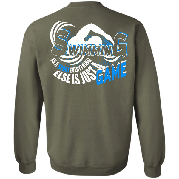 Else Is Just A Game T Shirt, I Love Swimming Sweatshirt