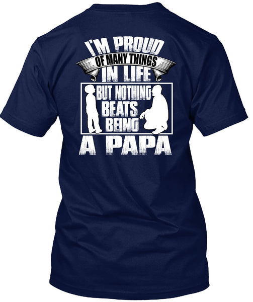 Nothing Beats Being A Papa T Shirt, Being A Papa T Shirt