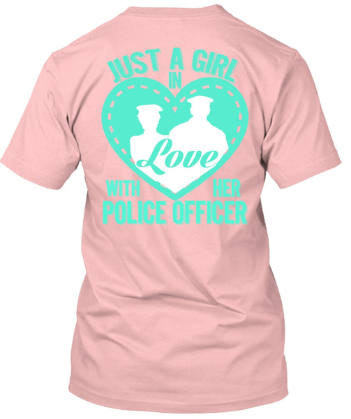 Just A Girl In Love With Her Police Officer T Shirt, I Love Police T Shirt