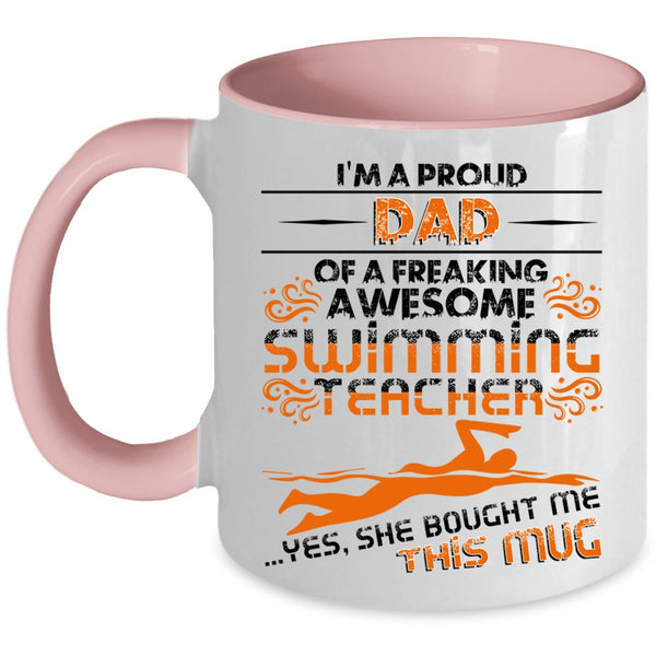 Cool Teacher's Dad Coffee Mug, I'm A Proud Dad Of A Swimming Teacher Accent Mug