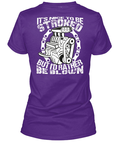 It's Nice To Be Stroked T Shirt, Being A Mechanic T Shirt