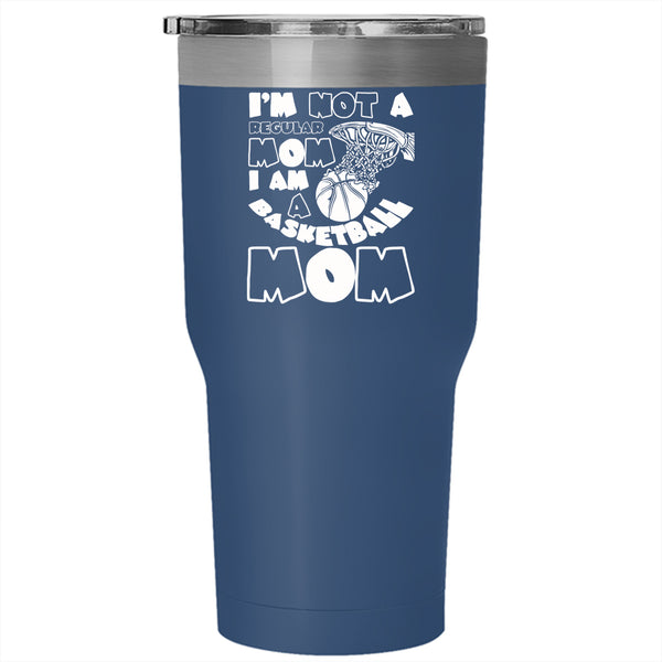 I'm Not A Regular Mom Tumbler 30 oz Stainless Steel, I Am A Basketball Mom Travel Mug