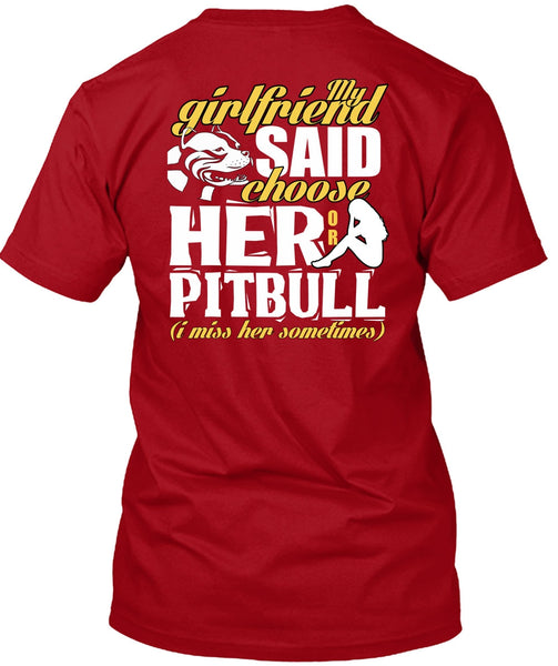 My Girlfriend Said Choose Her Or Pit Bull T Shirt, My Favorite T Shirt