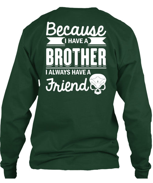 I Have A Brother T Shirt, It's I Always Have A Friend T Shirt