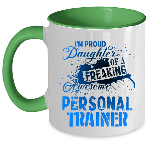 Trainer's Daughter Coffee Mug, I'm Proud Daughter Of A Personal Trainer Accent Mug